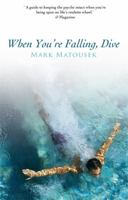 The When You're Falling, Dive: Lessons in the Art of Living 159691369X Book Cover
