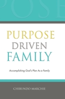 Purpose Driven Family: Accomplishing God's Plan As a Family 1643010204 Book Cover
