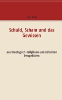 Schuld, Scham und das Gewissen 3744890724 Book Cover