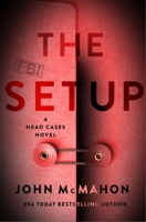 The Setup (The Head Cases Series, 3) 1250459605 Book Cover