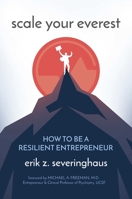Scale Your Everest: How to be a Resilient Entrepreneur 1642936510 Book Cover