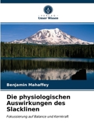 Die physiologischen Auswirkungen des Slacklinen: Fokussierung auf Balance und Kernkraft 6202862092 Book Cover