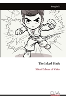 The Inked Blade: Silent Echoes of Valor 1636487300 Book Cover