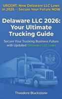 Delaware LLC 2026: Your Ultimate Trucking Guide: Secure Your Trucking Business Future with Updated Delaware LLC Laws (Italian Edition) B0GJSQC9QK Book Cover