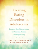 Treating Eating Disorders in Adolescents: Evidence-Based Interventions for Anorexia, Bulimia, and Binge Eating 1684032237 Book Cover
