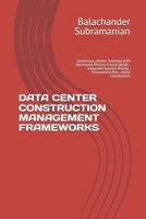 DATA CENTER CONSTRUCTION MANAGEMENT FRAMEWORKS: Governance, Master Schedule, EVM Dashboard, Mission Critical QA/QC , Integrated Systems Testing , Procurement Risk , Utility Coordination B0H2XNKXGN Book Cover