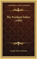 The Prodigal Father 1540376737 Book Cover
