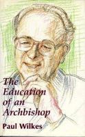 The Education of an Archbishop: Travels With Rembert Weakland 088344836X Book Cover