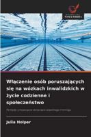 Wlaczenie osób poruszajacych sie na wózkach inwalidzkich w zycie codzienne i spoleczenstwo (Polish Edition) 6202327820 Book Cover