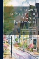 The Early Records of the Town of Portsmouth; 1021474940 Book Cover