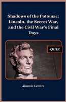 Shadows of the Potomac: Lincoln, the Secret War, and the Civil War’s Final Days (HISTORY SET A) B0FMQ214ZD Book Cover