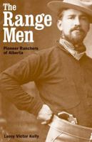 The Range Men: Pioneer Ranchers of Alberta 1894974948 Book Cover