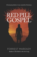 Red Pill Gospel: Christianity, before it was ruined by Christians. B086PVSL6D Book Cover
