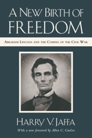 A New Birth of Freedom: Abraham Lincoln and the Coming of the Civil War 0847699528 Book Cover