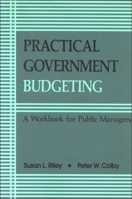 Practical Government Budgeting: A Workbook for Public Managers (Suny Series in Public Administration) 0791403920 Book Cover