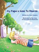 My Papa's Gone to Heaven 1598796259 Book Cover