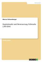 Kapitalmarkt und Besteuerung. Fallstudie § 8b KStG (German Edition) 3668940061 Book Cover