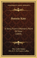 Bonnie Kate: a story from a woman's point of view. 1240904991 Book Cover