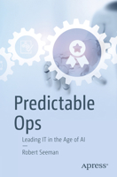 Predictable Ops: Leading IT in the Age of AI B0FMJ3NQPF Book Cover