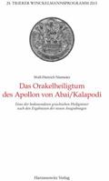 Das Orakelheiligtum Des Apollon Von Abai/Kalapodi: Eines Der Bedeutendsten Griechischen Heiligtumer Nach Den Ergebnissen Der Neuen Ausgrabungen 3447107081 Book Cover