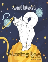 Cat Butt Coloring Book: A Hilarious Fun Coloring Gift Book for Cat Lovers - Adults Relaxation with Stress Relieving Cat Butts Designs. B084DFYQ6J Book Cover
