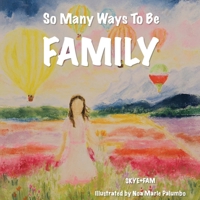 So Many Ways To Be FAMILY 1916626882 Book Cover