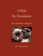 Cakes by Sunshine: The Chocolate Collection 1466907096 Book Cover