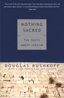 Nothing Sacred: The Truth About Judaism 0609610945 Book Cover