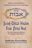 Jewish Ethical Wisdom From Pirkei Avot: Modern Commentaries And Moral Guidance From The Sages 1946124796 Book Cover