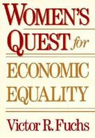Women's Quest for Economic Equality 0674955463 Book Cover