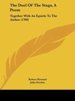 The Duel Of The Stags, A Poem: Together With An Epistle To The Author 1170843255 Book Cover