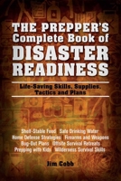 The Prepper's Complete Book of Disaster Readiness Life-Saving Skills, Supplies, Tactics and Plans 1612432190 Book Cover