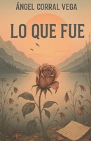 Lo que fue (Spanish Edition) B0F91TC7CG Book Cover