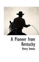 A Pioneer From Kentucky; an Idyl of the Raton Range 052668190X Book Cover