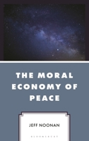 The Moral Economy of Peace 166695327X Book Cover