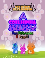 A Coelhinha Suzy: Ser Diferente É Legal! 6599151779 Book Cover