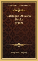 Catalogue Of Scarce Books 1436799058 Book Cover