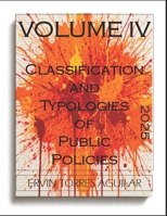 Classification and Typologies of Public Policies: VOLUME IV (Policy Science) B0FHQSJM83 Book Cover