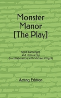 Monster Manor [The Play] B0CTFMZ7JN Book Cover
