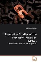 Theoretical Studies of the First-Row Transition Metals: Ground State and Thermal Properties 3639211944 Book Cover