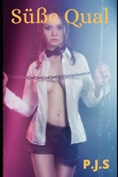 Süße Qual: Eine Sammlung von BDSM Erotik B08RTLBT2R Book Cover