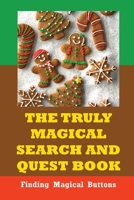 The Truly Magical Search And Quest Book: Finding Magical Buttons B09L53TMVC Book Cover