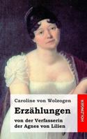 Erzahlungen: Von Der Verfasserin Der Agnes Von Lilien 1483938808 Book Cover
