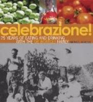 Celebrazione! : 75 Years of Eating and Drinking with the De Bortoli Family 1740660854 Book Cover