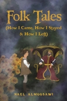 Folk Tales (How I Came, How I Stayed & How I Left) 9948788974 Book Cover