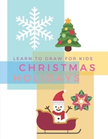 Learn To Draw For Kids Christmas Holidays: How to Draw Christmas Gingerbread B08NX4FCTT Book Cover