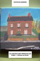Le Ch�teau des Grenouilles: Tome I: L'Enfant du P�ch� 1533211787 Book Cover