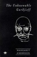The Unknowable Gurdjieff 0140191399 Book Cover