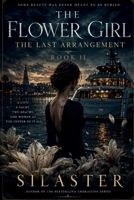 The Flower Girl - Book II: The Last Arrangement B0H1WLVVH9 Book Cover