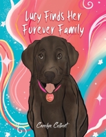 Lucy Finds Her Forever Family 1398460206 Book Cover